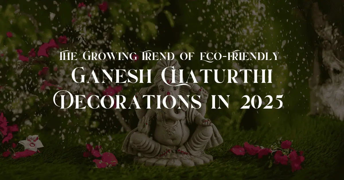 The Growing Trend of Eco-Friendly Ganesh Chaturthi Decorations in 2026