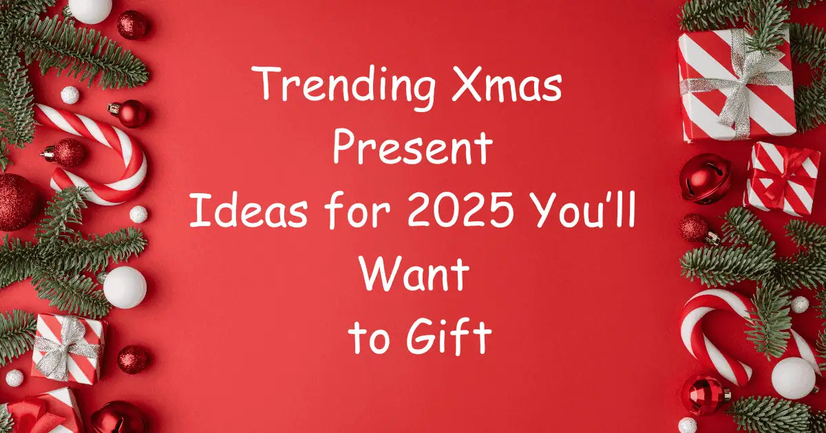 Top Trending Xmas Present Ideas for 2026 You’ll Love to Gift This Season