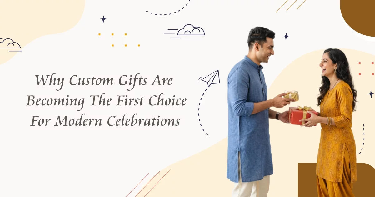 Why Custom Gifts Are Becoming the First Choice for Modern Celebrations